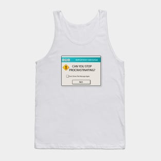 Can You Stop Procrastinating Windows Warning Tank Top